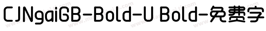 CJNgaiGB-Bold-U Bold字体转换